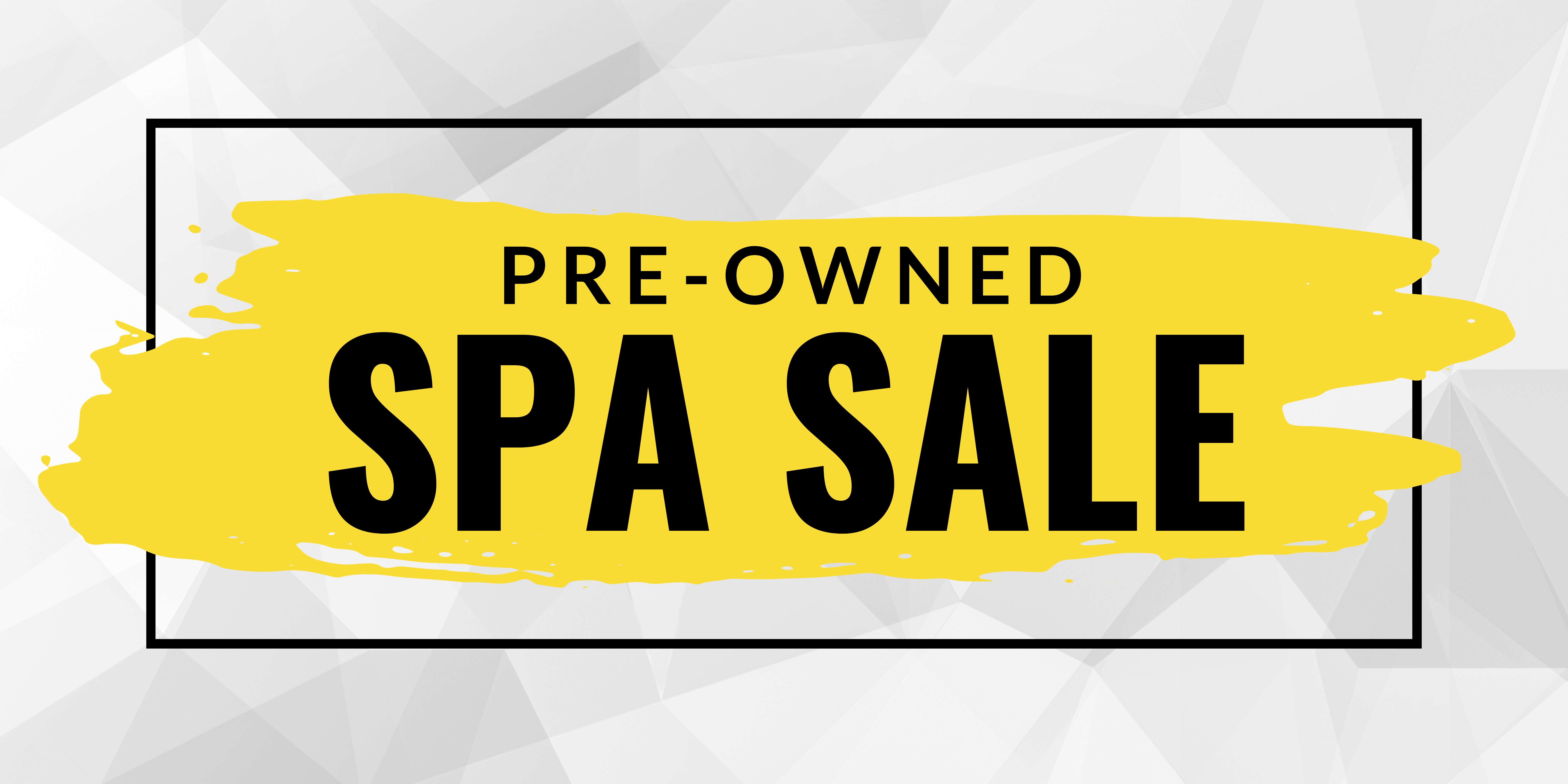 15 Hour Used Hot Tub Sale.  Yellow splash with black lettering that says pre-owned spa sale